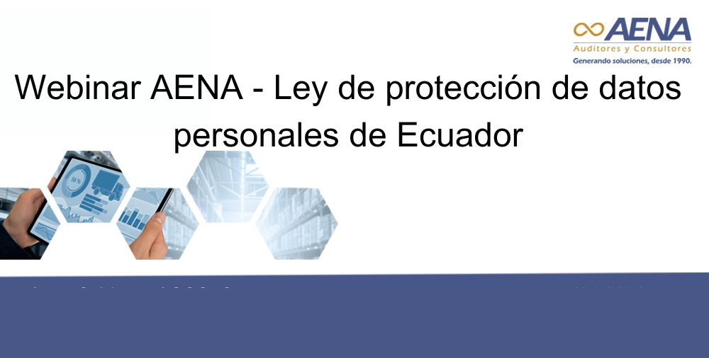Webinar AENA – Ley de protección de datos personales de Ecuador