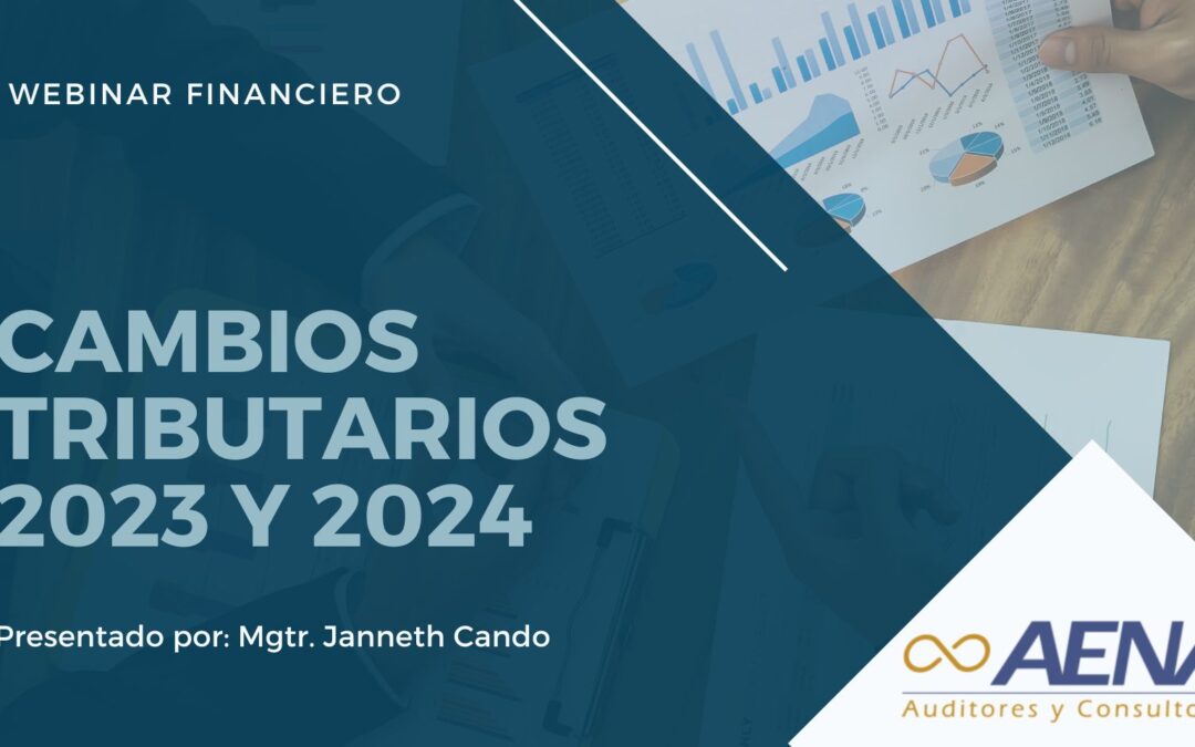 Webinar Financiero Contable AENA – Cambios Tributarios 2023 y 2024 – Ecuador