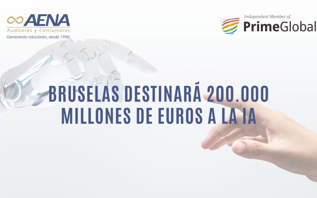 BRUSELAS ANUNCIA INVERSIÓN DE 200.000 MILLONES DE EUROS EN INTELIGENCIA ARTIFICIAL