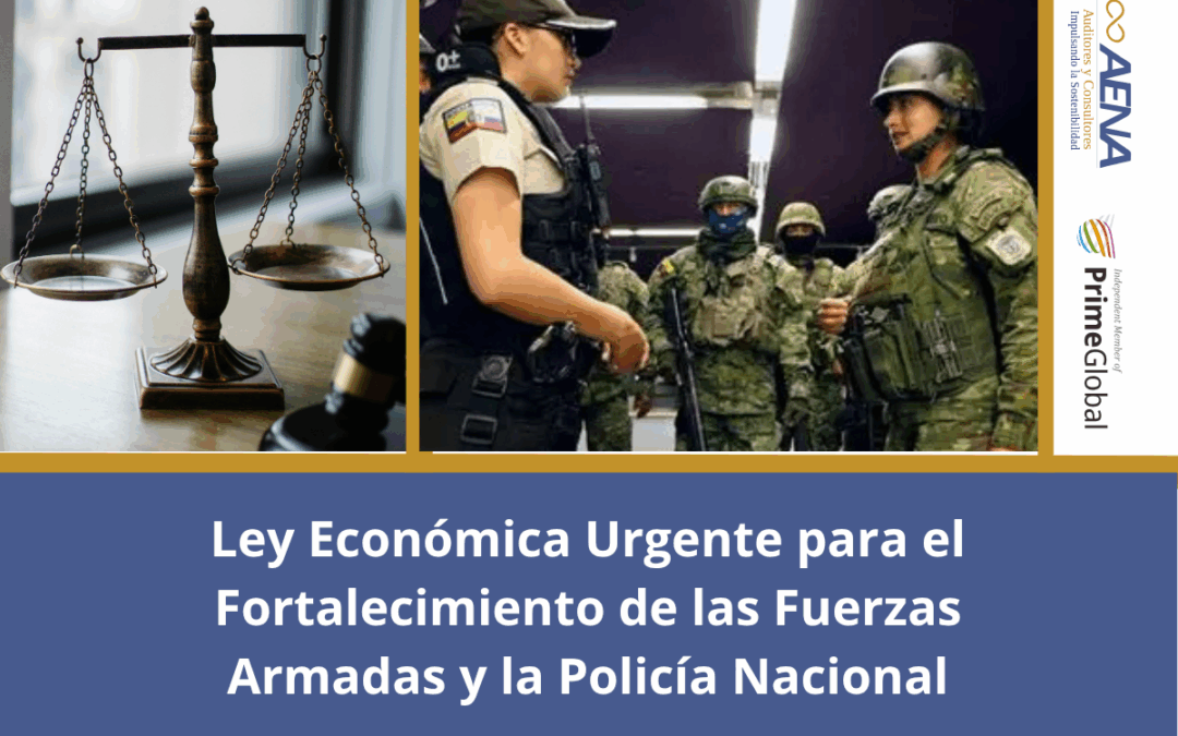 Ley Económica Urgente para el Fortalecimiento de las Fuerzas Armadas y la Policía Nacional: Un paso decisivo para la seguridad nacional