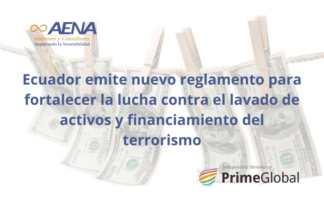 Ecuador emite nuevo reglamento para fortalecer la lucha contra el lavado de activos y financiamiento del terrorismo